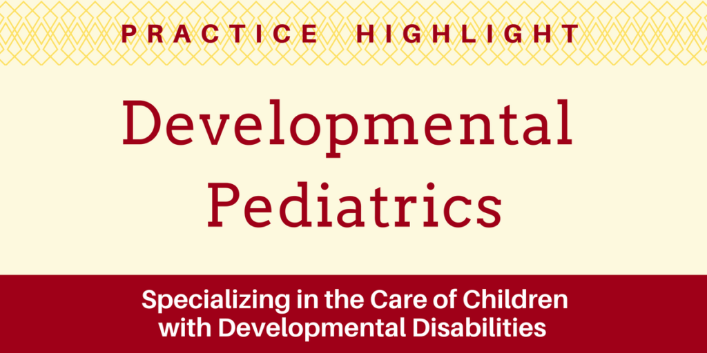 Practice Highlight - Developmental Pediatrics