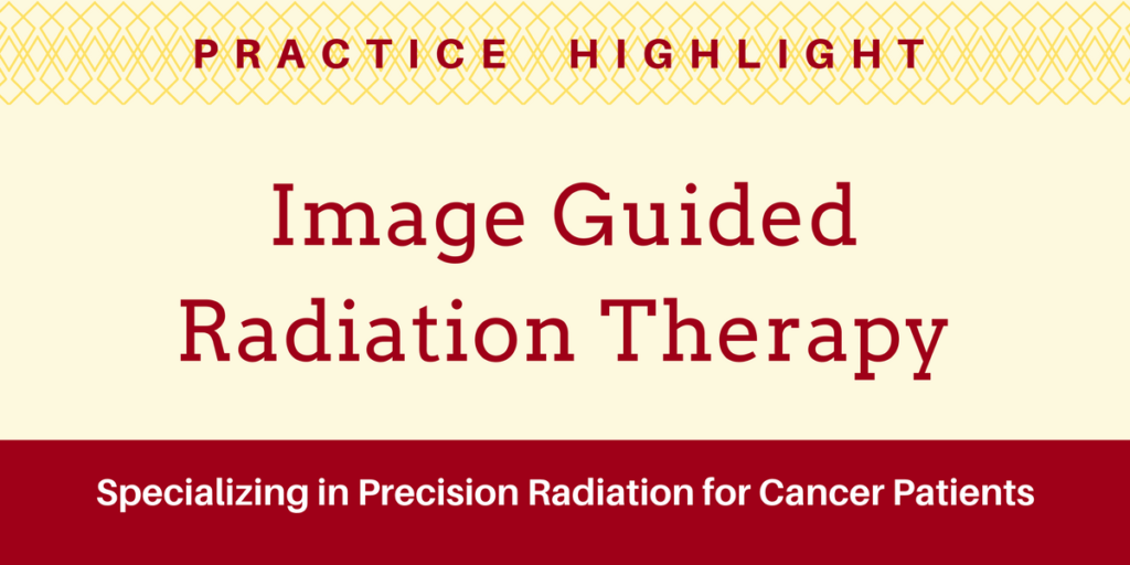 Practice Highlight - Imagine Guided Radiation Therapy